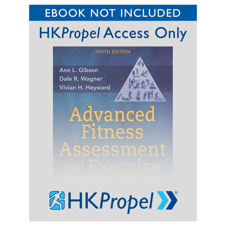 Advanced Fitness Assessment and Exercise Prescription 9th Edition HKPropel Online Video-Ebook not included