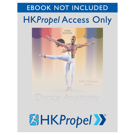 Dance Anatomy and Kinesiology 3rd Edition HKPropel Access-Ebook not included