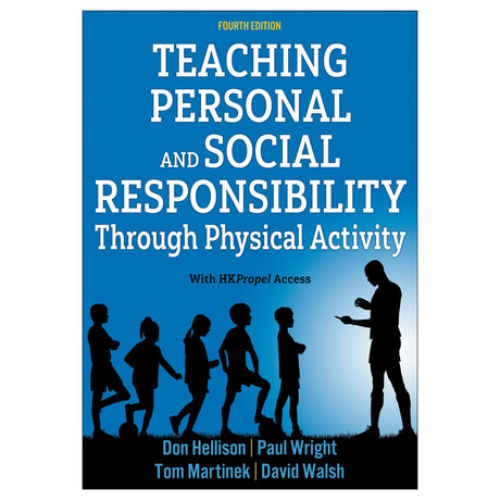 Teaching Personal and Social Responsibility Through Physical Activity 4th Edition