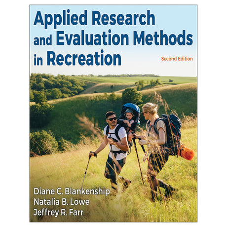 Applied Research and Evaluation Methods in Recreation 2nd Edition