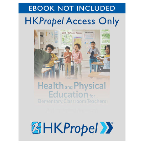 Health and Physical Education for Elementary Classroom Teachers 3rd Edition HKPropel Access-Ebook not included
