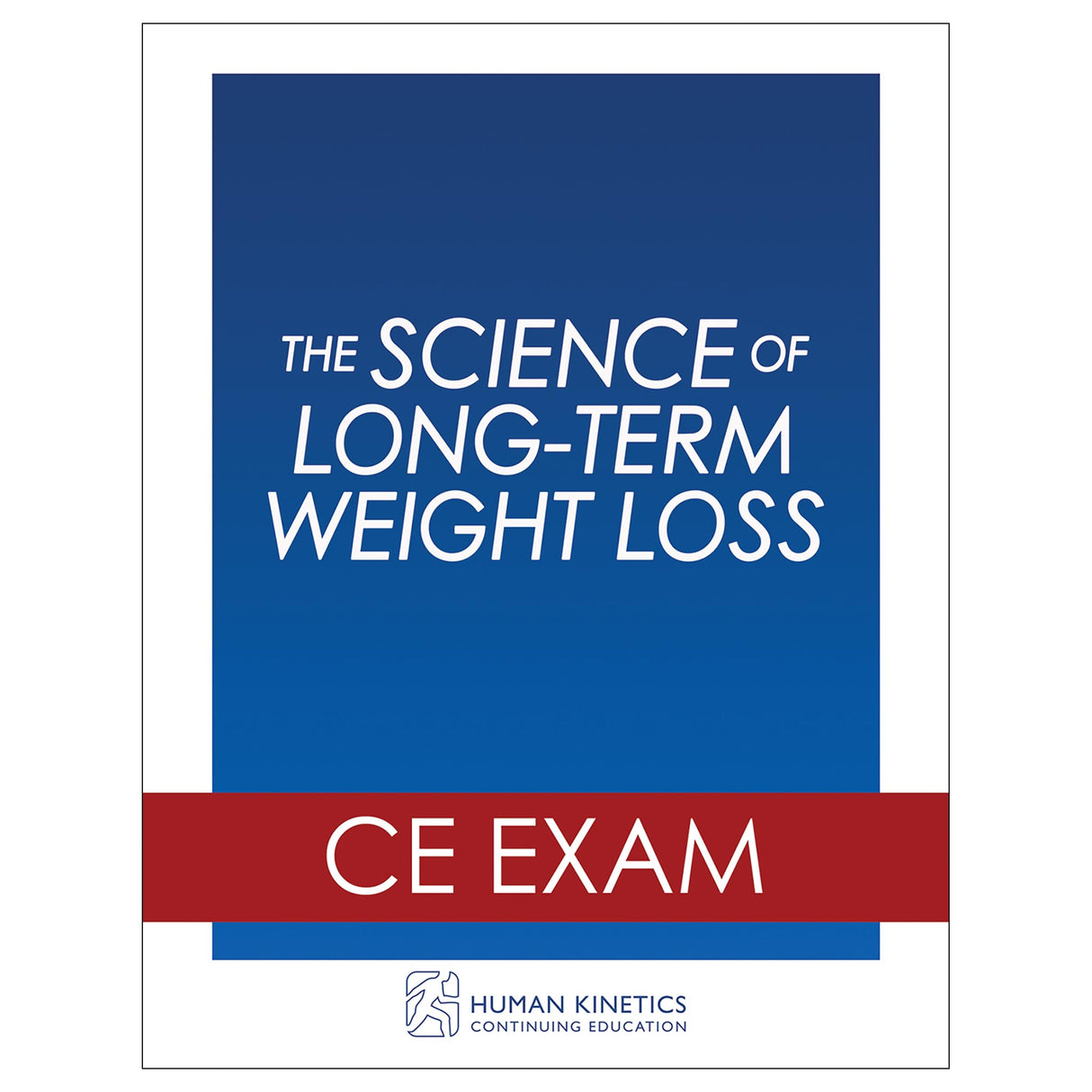 The Science of Long-Term Weight Loss Online CE Exam Without Book