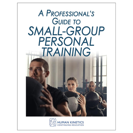 A Professional's Guide to Small-Group Personal Training Online CE Exam With Ebook