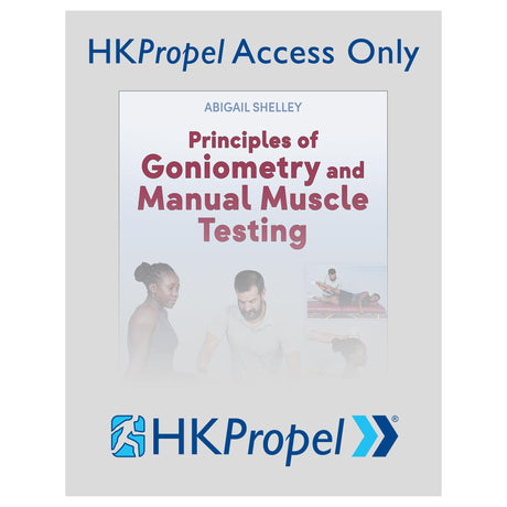 Principles of Goniometry and Manual Muscle Testing HKPropel Online Video-Ebook not included