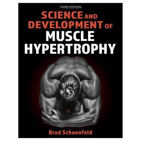 Science and Development of Muscle Hypertrophy 3rd Edition