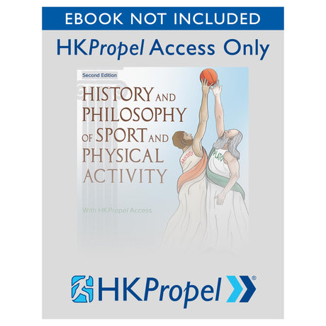 History and Philosophy of Sport and Physical Activity 2nd Edition HKPropel Access-Ebook not included