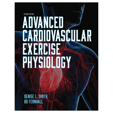Advanced Cardiovascular Exercise Physiology-2nd Edition