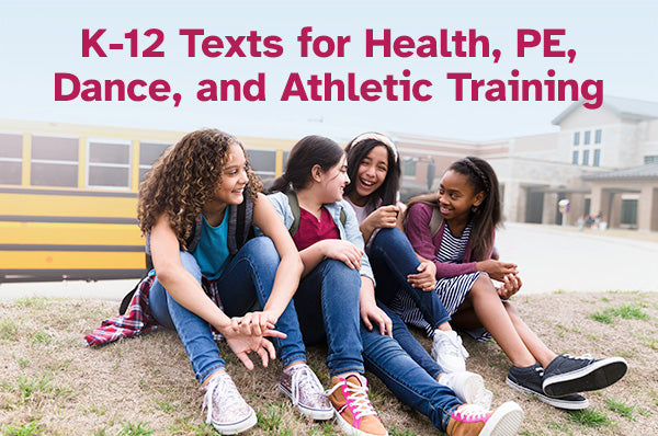 Junior high age students hanging out outside of school with the caption K-12 texts for health, PE, dance, and athletic training