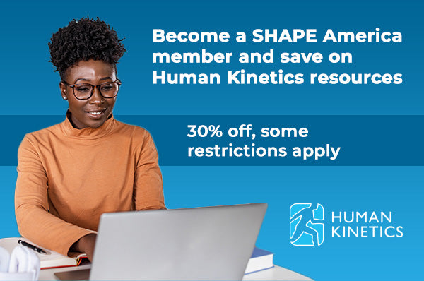 Person working on a laptop with text overlay become a SHAPE America member and save on Human Kinetics resources. 30% off, some restrictions apply